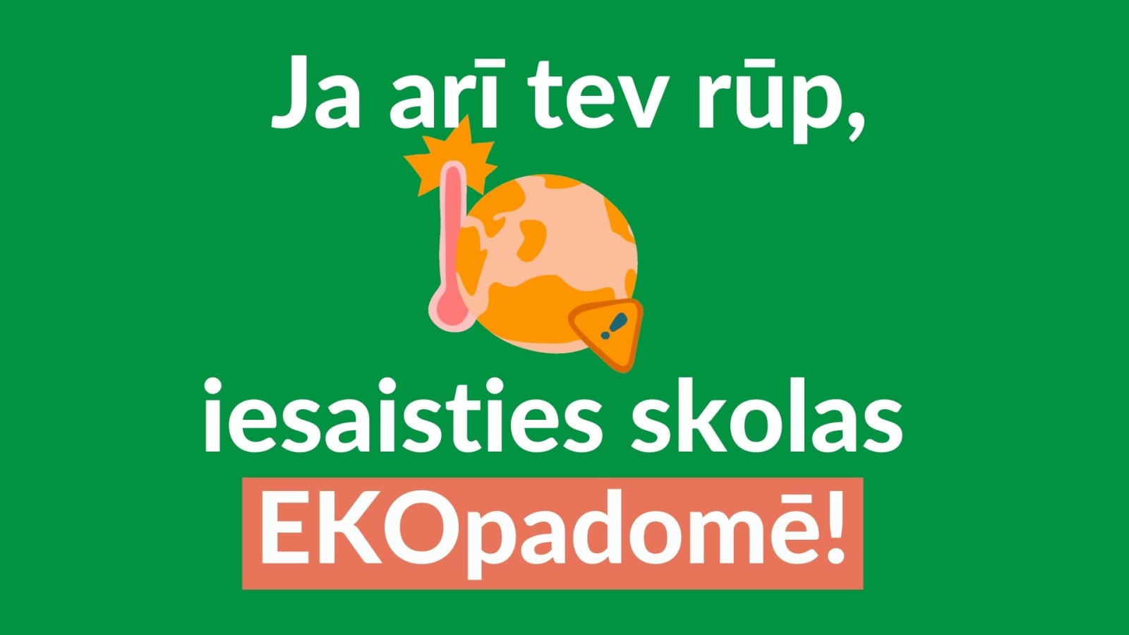 iesaisties skolas EKOpadomē!